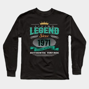 Birthday - Living Legend Since 1971 Long Sleeve T-Shirt